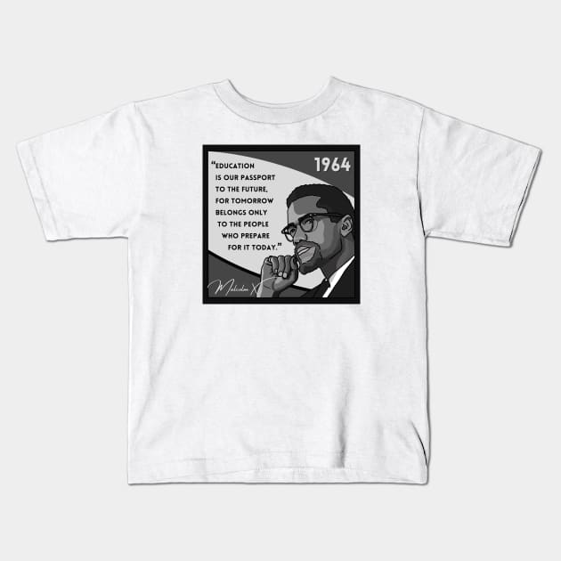 Quote: Malcolm X - "Education is a passport to the future..." in Black & White Kids T-Shirt by History Tees